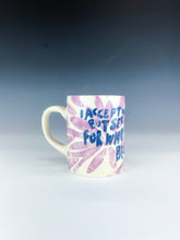 Load image into Gallery viewer, I Accept Who I Am Mug